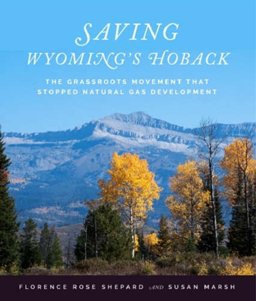 Saving Wyoming's Hoback, a book that Susan Marsh wrote with co-author Florence Shepard