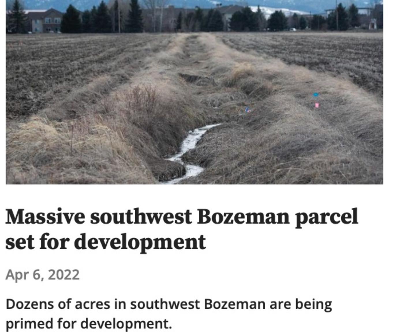 Here and below are headlines from the Bozeman Daily Chronicle newspaper about a surge of residential subdivision proposals approved by Gallatin County and the city of Bozeman, few of which have undergone significant review by experienced professional wildlife ecologists. Like many valleys, private land development here is having significant negative ripple effects not on this globally renowned ecosystem but it's happening with almost no significant pushback, including from environmental groups. 